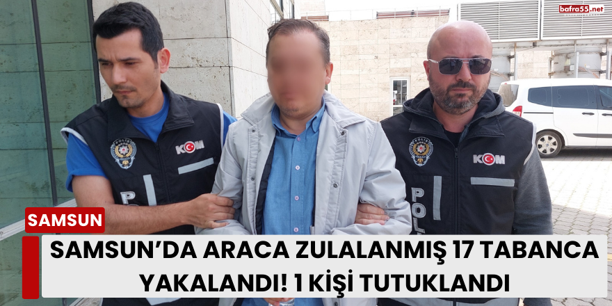 Aracın Zulasında 17 tabancayla yakalanan şahıs tutuklandı