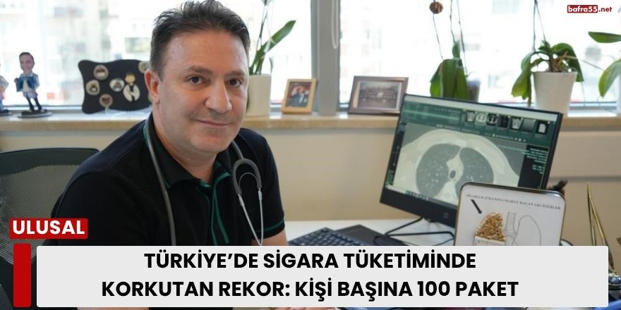 Türkiye’de Sigara Tüketiminde Korkutan Rekor: Kişi Başına 100 Paket