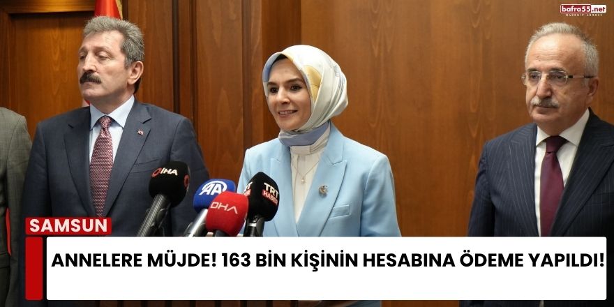 Annelere Müjde! 163 Bin Kişinin Hesabına Ödeme Yapıldı!