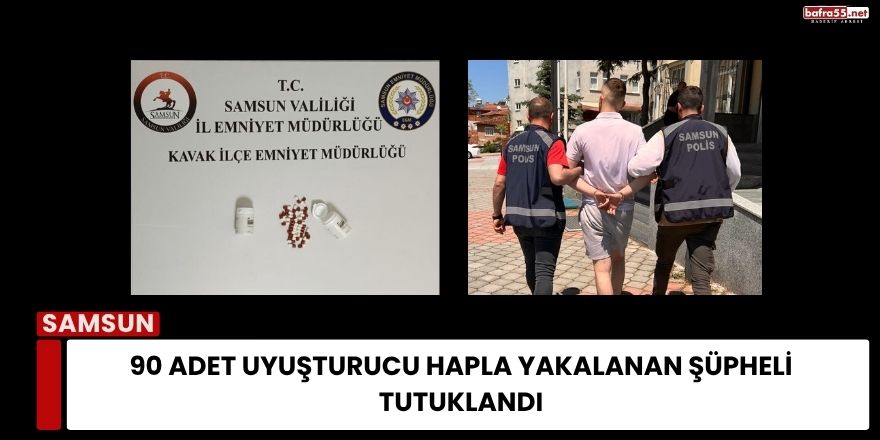 90 Adet Uyuşturucu Hapla Yakalanan Şüpheli Tutuklandı