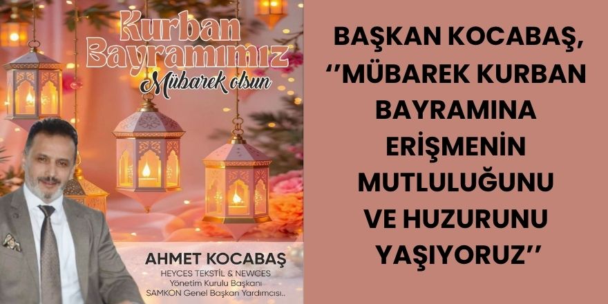 Ahmet Kocabaş Kurban Bayramı Mesajı