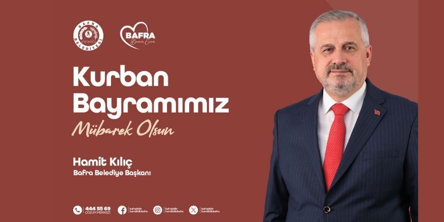 Başkan Hamit Kılıç’tan Kurban Bayramı Mesajı: “Bayramlar Paylaştıkça Güzeldir”