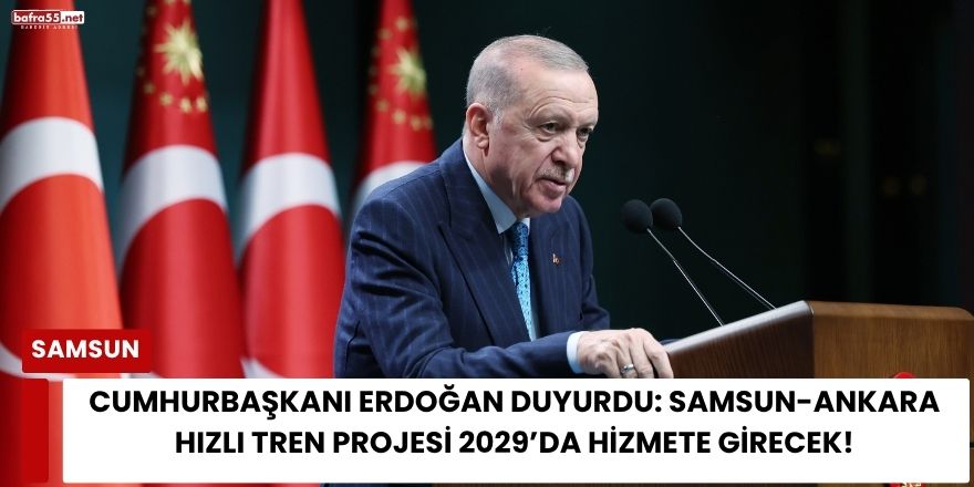 Samsun-Ankara Arası 2,5 Saate İnecek!
