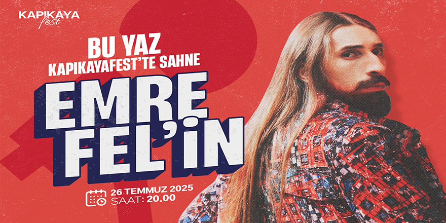 KapıkayaFest 2025’te Emre Fel Rüzgarı Esecek!