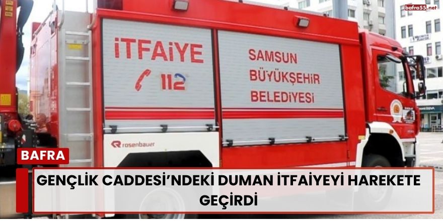 Gençlik Caddesi'ndeki Duman İtfaiyeyi Harekete Geçirdi!
