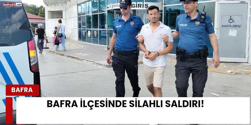 Bafra ilçesinde silahlı saldırı!