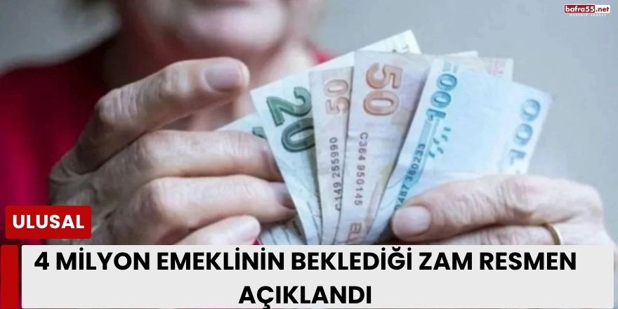 4 Milyon Emeklinin Beklediği Zam Resmen Açıklandı