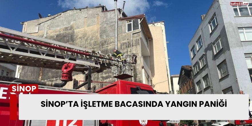 Sinop’ta İşletme Bacasında Yangın Paniği