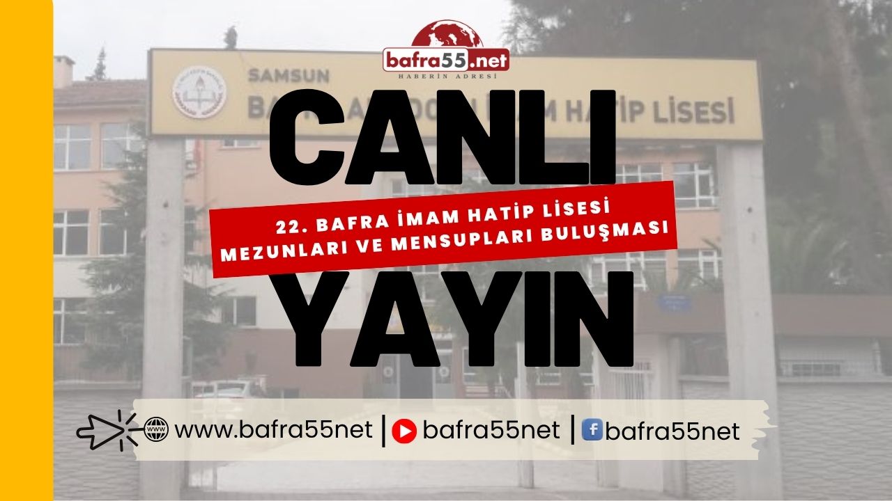 Bafra İmam Hatip Lisesi’nde 22. Mezunlar Buluşması Coşkusu
