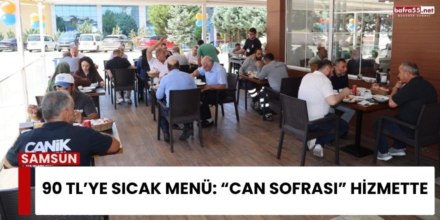 90 TL’ye sıcak menü: Can Sofrası hizmette