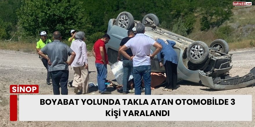 Boyabat Yolunda Takla Atan Otomobilde 3 Kişi Yaralandı
