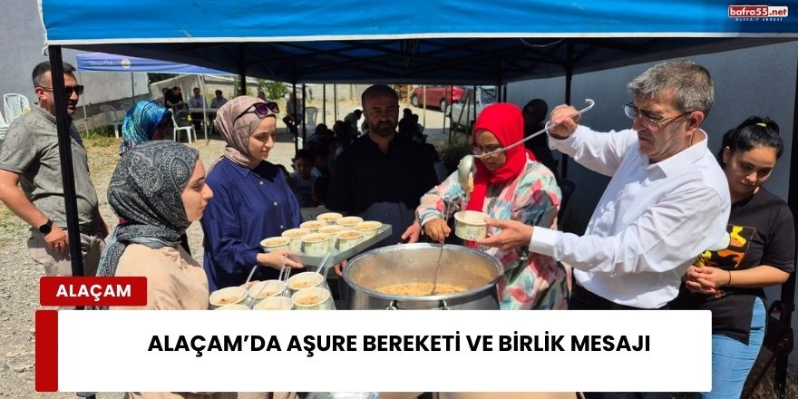 Alaçam’da Aşure Bereketi ve Birlik Mesajı