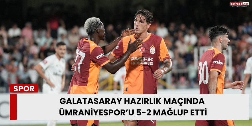 Galatasaray Hazırlık Maçında Ümraniyespor’u 5-2 Mağlup Etti