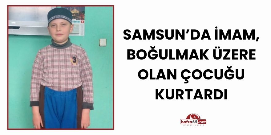 Samsun’da İmam, Boğulmak Üzere Olan Çocuğu Kurtardı