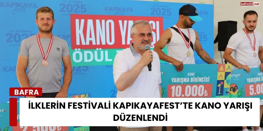 İLKLERİN FESTİVALİ KAPIKAYAFEST’TE KANO YARIŞI DÜZENLENDİ