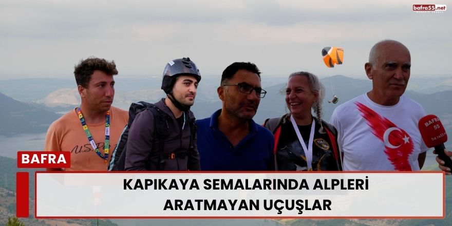 Kapıkaya Semalarında Özgürlüğe Uçuş!