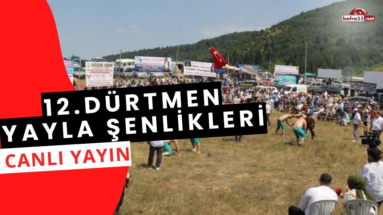 12. Dürtmen Yayla Şenlikleri Bafra'da Başladı – Bafra55Net Canlı Yayında