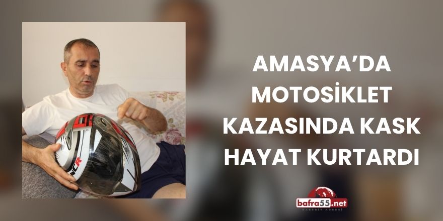 Amasya’da Motosiklet Kazasında Kask Hayat Kurtardı