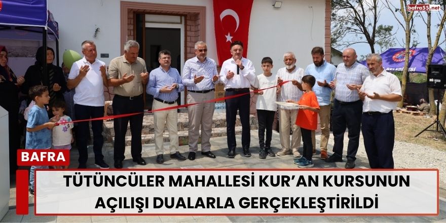 Tütüncüler Mahallesi Kur’an Kursunun Açılışı Dualarla Gerçekleştirildi