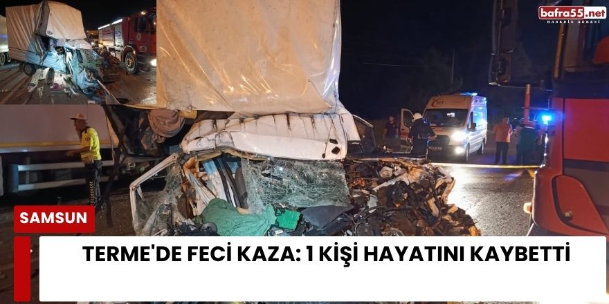 Terme'de Feci Kaza: 1 Kişi Hayatını Kaybetti