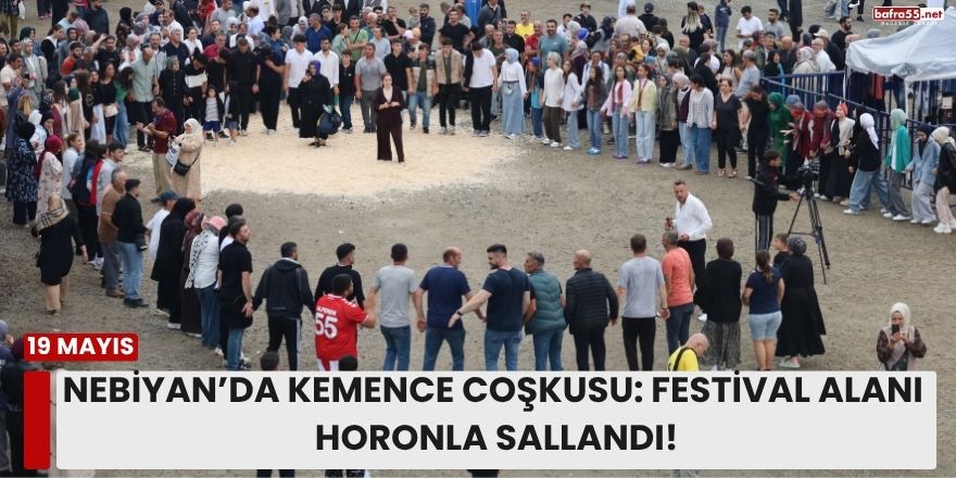 Nebiyan’da Kemence Coşkusu: Festival Alanı Horonla Sallandı