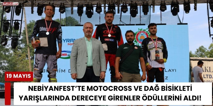 Nebiyanfest’te Motocross ve Dağ Bisikleti Yarışlarında Dereceye Girenler Ödüllerini Aldı