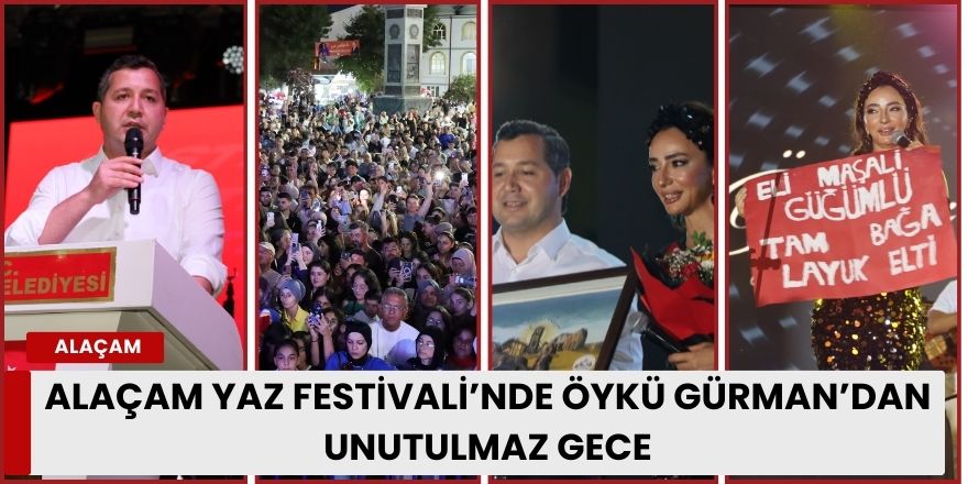 Alaçam Yaz Festivali’nde Öykü Gürman’dan Unutulmaz Gece