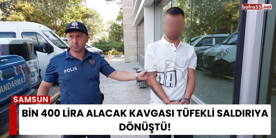 Bin 400 Lira Alacak Kavgası Tüfekli Saldırıya Dönüştü!