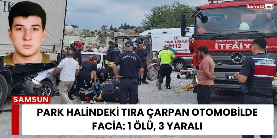 Park Halindeki Tıra Çarpan Otomobilde Faciа: 1 Ölü, 3 Yaralı