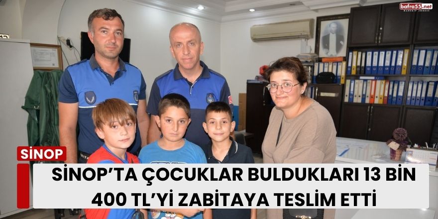 Sinop’ta Çocuklar Buldukları 13 Bin 400 TL’yi Zabitaya Teslim Etti