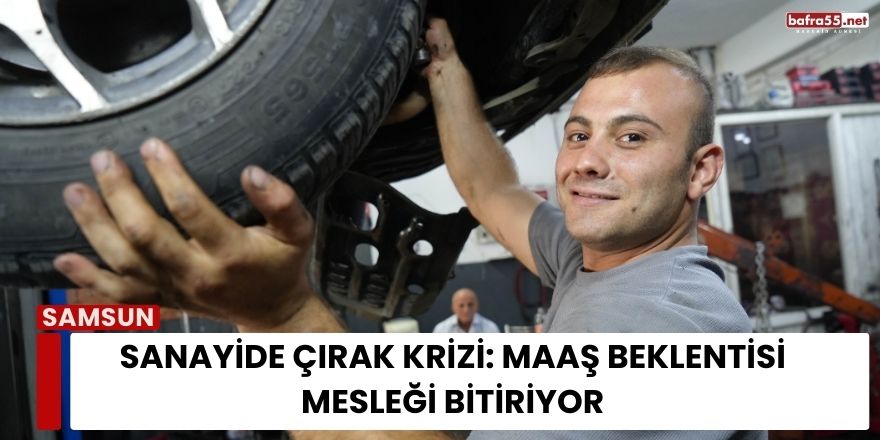 Sanayide Çırak Krizi: Maaş Beklentisi Mesleği Bitiriyor