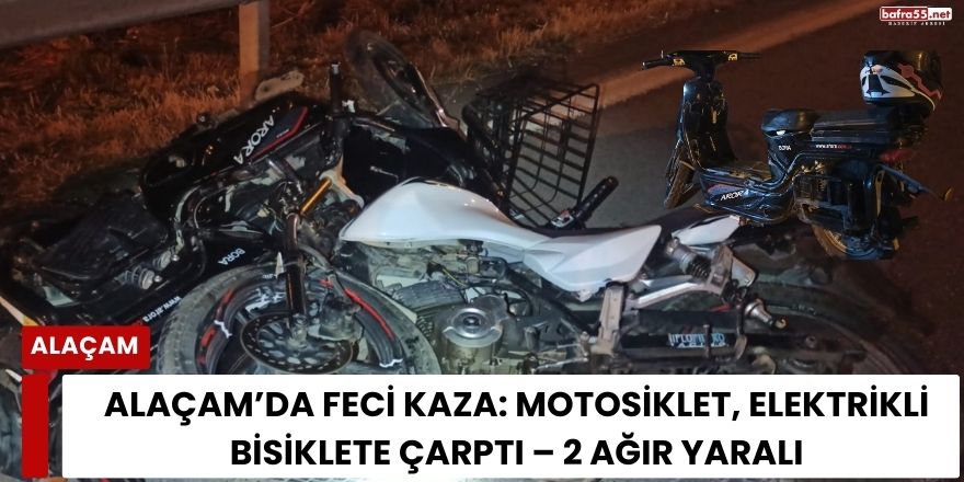 Alaçam’da Feci Kaza: Motosiklet, Elektrikli Bisiklete Çarptı – 2 Ağır Yaralı