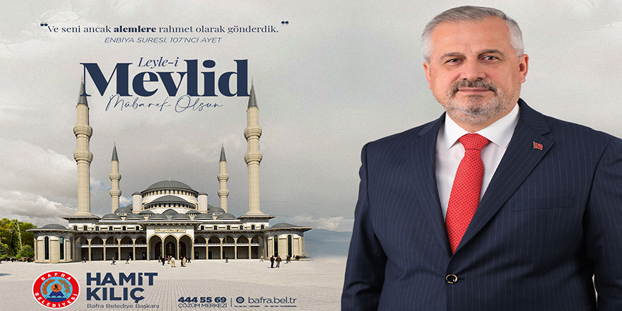 Başkan Kılıç’tan Mevlid Kandili Mesajı