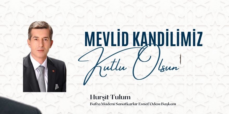 Hurşit Tulum'dan Mevlid Kandili Mesajı