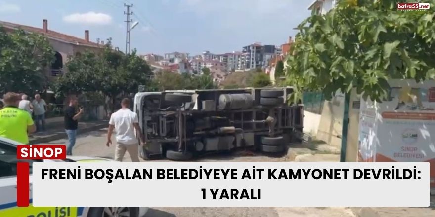 Freni Boşalan Belediyeye Ait Kamyonet Devrildi: 1 Yaralı