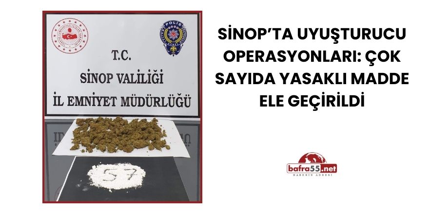 Sinop’ta Uyuşturucu Operasyonları: Skunk, Kokain ve Metamfetamin Ele Geçirildi