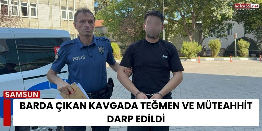 Barda Çıkan Kavgada Teğmen ve Müteahhit Darp Edildi