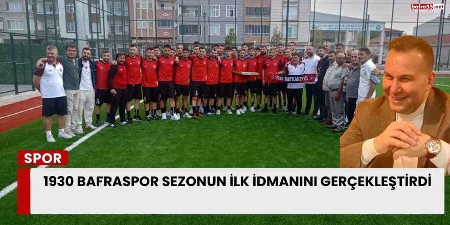 1930 Bafraspor Sezonun İlk İdmanını Gerçekleştirdi