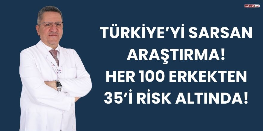 Türkiye’yi Sarsan Araştırma: Her 100 Erkekten 35’i Risk Altında