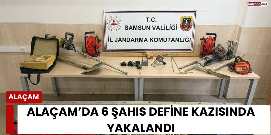 Alaçam’da 6 Şahıs Define Kazısında Yakalandı