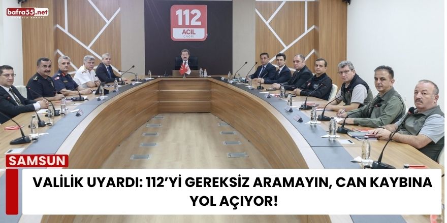 Valilik Uyardı: 112’yi Gereksiz Aramayın, Can Kaybına Yol Açıyor