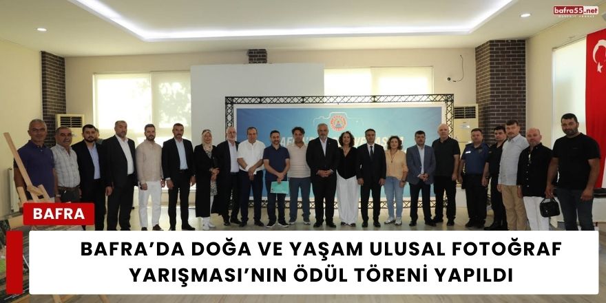 Bafra’da Doğa ve Yaşam Ulusal Fotoğraf Yarışması’nın Ödül Töreni Yapıldı