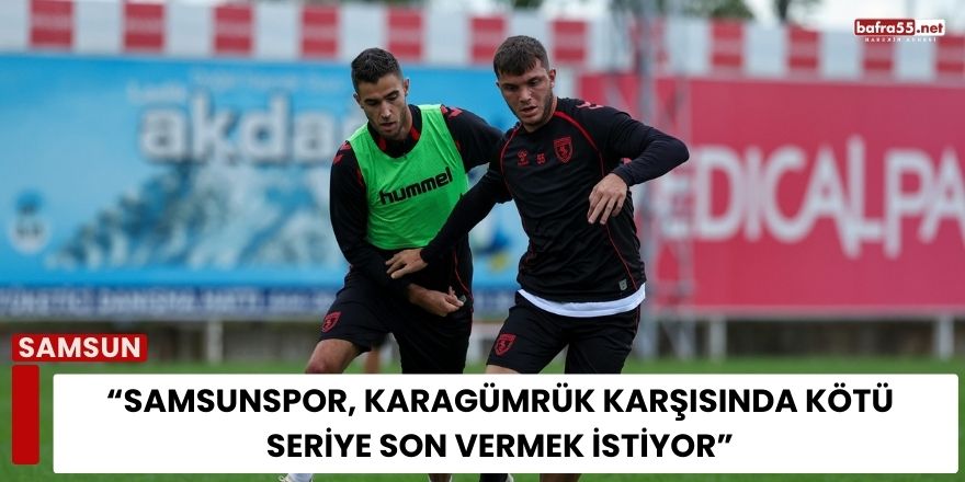 “19 Mayıs’ta Kritik 90 Dakika: Samsunspor İçin Yol Ayrımı”