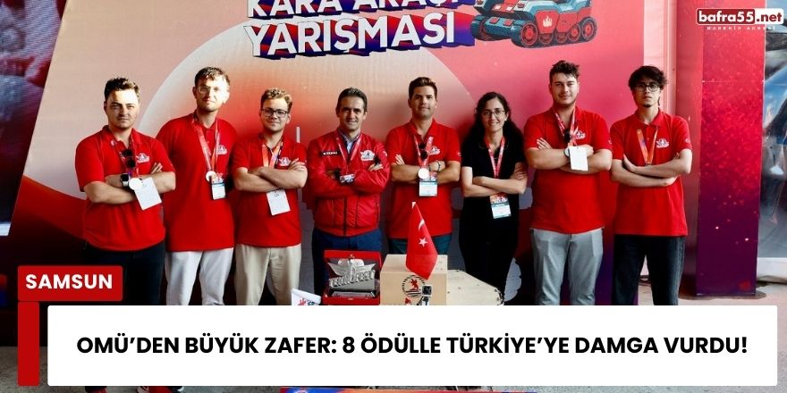 OMÜ’den Büyük Zafer: 8 Ödülle Türkiye’ye Damga Vurdu!
