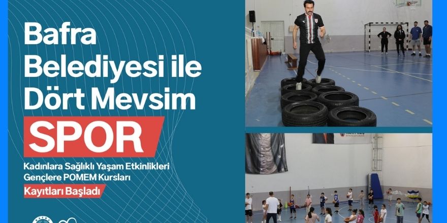 Bafra Belediyesi ile Dört Mevsim Spor Başlıyor
