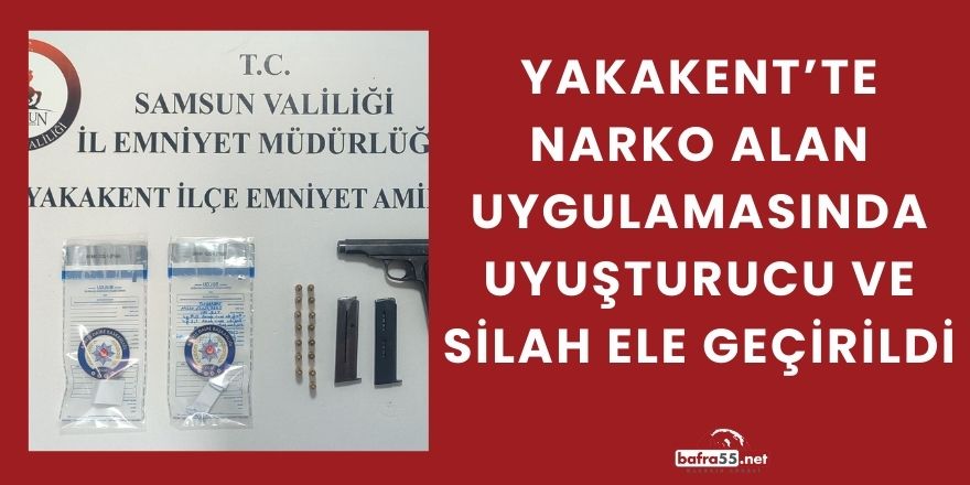 Yakakent’te Narko Alan Uygulamasında Uyuşturucu Ve Silah Ele Geçirildi
