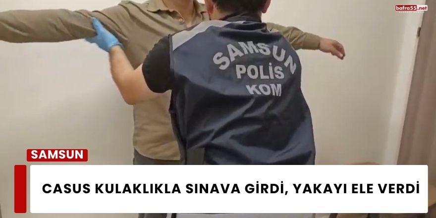 Casus Kulaklıkla Sınava Girdi, Yakayı Ele Verdi