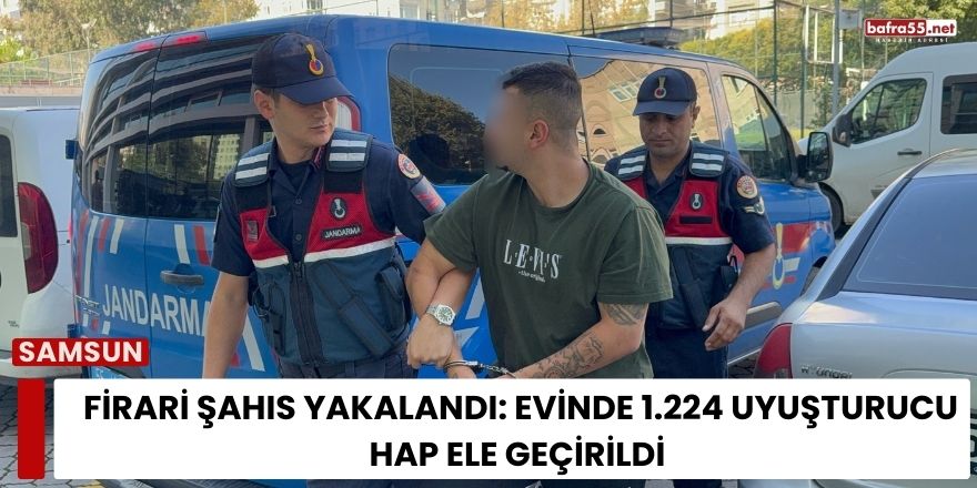 Firari Şahıs Yakalandı: Evinde 1.224 Uyuşturucu Hap Ele Geçirildi