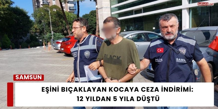 Eşini Bıçaklayan Kocaya Ceza İndirimi: 12 Yıldan 5 Yıla Düştü