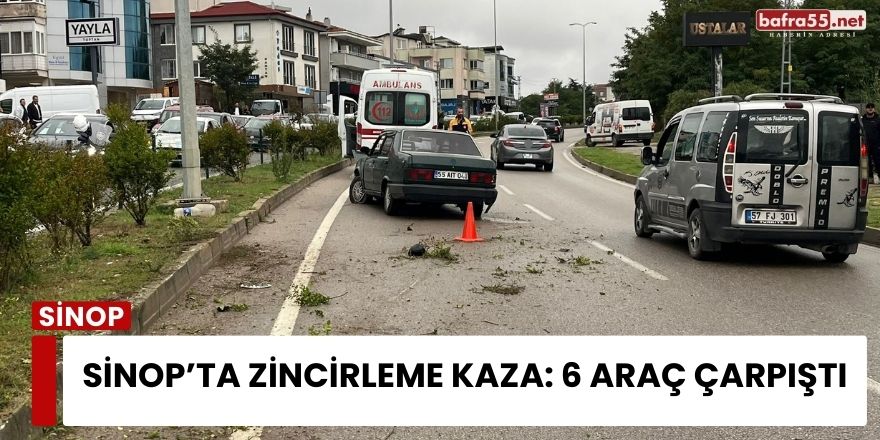 Sinop’ta Zincirleme Kaza: 6 Araç Çarpıştı